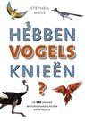 Hebben vogels knieën? - Stephen Moss - 9789021564692