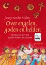 Over engelen, goden en helden - Janny van der Molen - 9789021665269