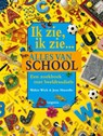 Ik zie, ik zie... alles van school - Jean Marzollo - 9789021669984