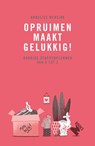Opruimen maakt gelukkig! - Annelies Mentink - 9789022334072