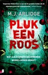 Pluk een roos - M.J. Arlidge - 9789022577172