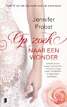 Op zoek naar een wonder - Jennifer Probst - 9789022579992