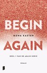 Begin Again - Mona Kasten - 9789022582527