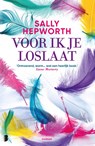 Voor ik je loslaat - Sally Hepworth - 9789022588086