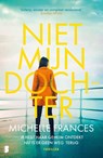 Niet mijn dochter - Michelle Frances - 9789022596159