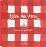 Koken met Karin : Kleine moeite groot effect - Karin Luiten - 9789023011972