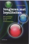 Jongleren met loyaliteiten - Annemarie Mars - 9789023246336