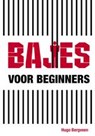 Bajes voor beginners - Hugo Bergveen & Mariët Meester ; Anky Hilgersom - 9789023252948