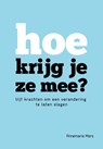 Hoe krijg je ze mee? - Annemarie Mars - 9789023255390