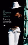 De dynamica van begeerte - Tommy Wieringa - 9789023425977