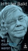Wij waren daar niet toen wij daar waren -  - 9789023429487