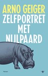 Zelfportret met nijlpaard - Arno Geiger - 9789023455868