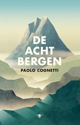 De acht bergen, Paolo Cognetti -  - 9789023466413