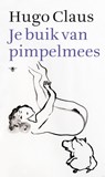 Je buik van pimpelmees - Hugo Claus - 9789023477785