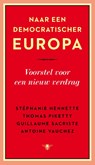 Naar een democratischer Europa - Thomas Piketty ; Stéphanie Hennette ; Guillaume Sacriste ; Antoine Vauchez - 9789023482611