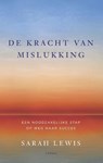 De kracht van mislukking - Sarah Lewis - 9789023486503
