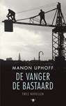 De vanger ; de bastaard - Manon Uphoff - 9789023486619