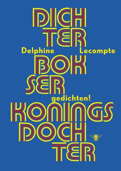 Dichter, bokser, koningsdochter, Delphine Lecompte - Paperback - 9789023496663