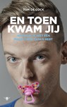 En toen kwam jij - Tom de Cock - 9789023497097