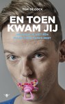 En toen kwam jij - Tom De Cock - 9789023497486