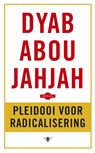 Pleidooi voor radicalisering - Dyab Abou Jahjah - 9789023499831
