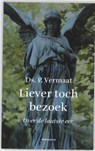 Liever toch bezoek - VERMAAT, P. - 9789023923480
