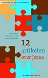 12 artikelen over Jezus - Arjan Plaisier ; Edward van 't Slot ; Herbert Wevers - 9789023929154