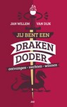 Jij bent een drakendoder - Jan-Willem van Dijk - 9789023952398
