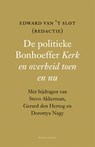 De politieke Bonhoeffer - Edward van 't Slot - 9789023953258