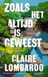 Zoals het altijd is geweest - Claire Lombardo - 9789023962694
