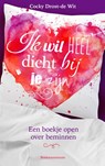 Ik wil heel dicht bij je zijn - Cocky Drost - 9789023970750