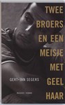 Twee broers en een meisje met geel haar - G.J. Segers - 9789023992639