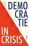 Democratie in crisis - René Koekkoek ; Frederik Frank Sterkenburgh ; Arthur Weststeijn - 9789024421978
