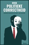 Over politieke correctheid - Gerben Bakker ; Gert Jan Geling - 9789024422548