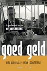 Goed geld - Wim Willems ; Henk Looijesteijn - 9789024423507
