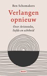 Verlangen opnieuw - Ben Schomakers - 9789024453122