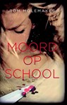 Moord op school - Rom Molemaker - 9789025112875
