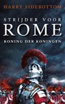 Strijder voor Rome / 2 Koning der koningen - Harry Sidebottom - 9789025302016