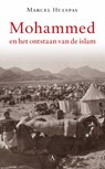 Mohammed en het ontstaan van de islam - Marcel Hulspas - 9789025307554