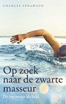 Op zoek naar de zwarte masseur - Charles Sprawson - 9789025309954
