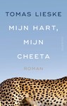 Mijn hart, mijn cheeta - Tomas Lieske - 9789025321659