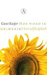 Hoe word ik gelukkig? - Guus Kuijer - 9789025369064