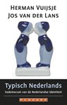 Typisch Nederlands - Herman Vuijsje ; Jos van der Lans - 9789025434182