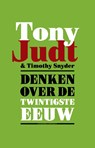 Denken over de twintigste eeuw - Tony Judt ; Timothy Snyder - 9789025436568