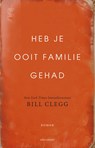 Heb je ooit familie gehad - Bill Clegg - 9789025445478