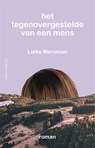 Het tegenovergestelde van een mens - Lieke Marsman - 9789025450977
