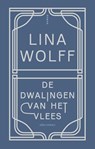 De dwalingen van het vlees - Lina Wolff - 9789025459420