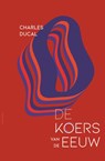 De koers van de eeuw - Charles Ducal - 9789025470562