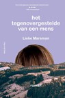 Het tegenovergestelde van een mens - Lieke Marsman - 9789025471668