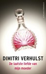 De laatste liefde van mijn moeder - Dimitri Verhulst - 9789025474607
